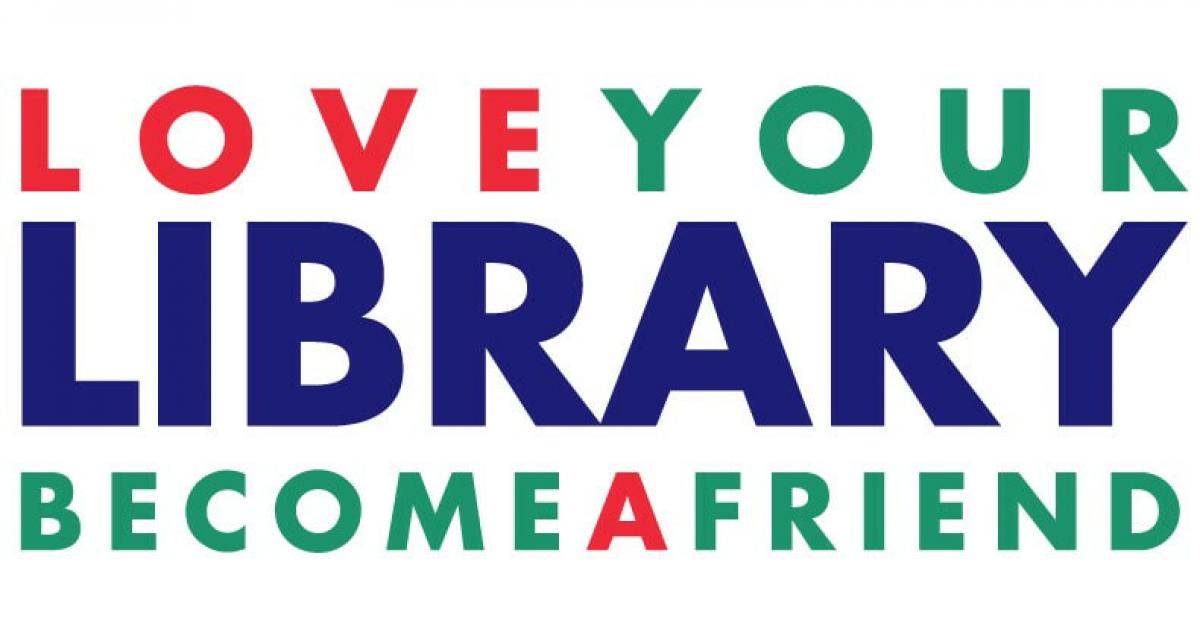 "Love your library" "Become a Friend"